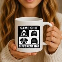 Same ShJt Different Hat Funny Coffee Mug thumb 3