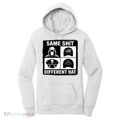 Same ShJt Different Hat Funny Women's Hoodie
