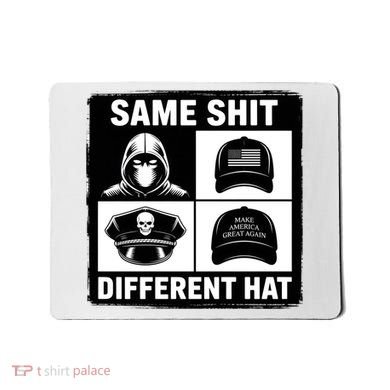 Same ShJt Different Hat Funny Mousepad