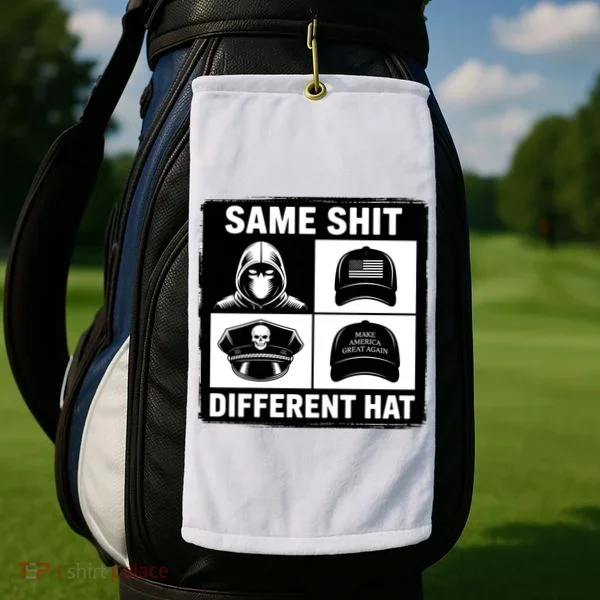 Same ShJt Different Hat Funny Golf Towel