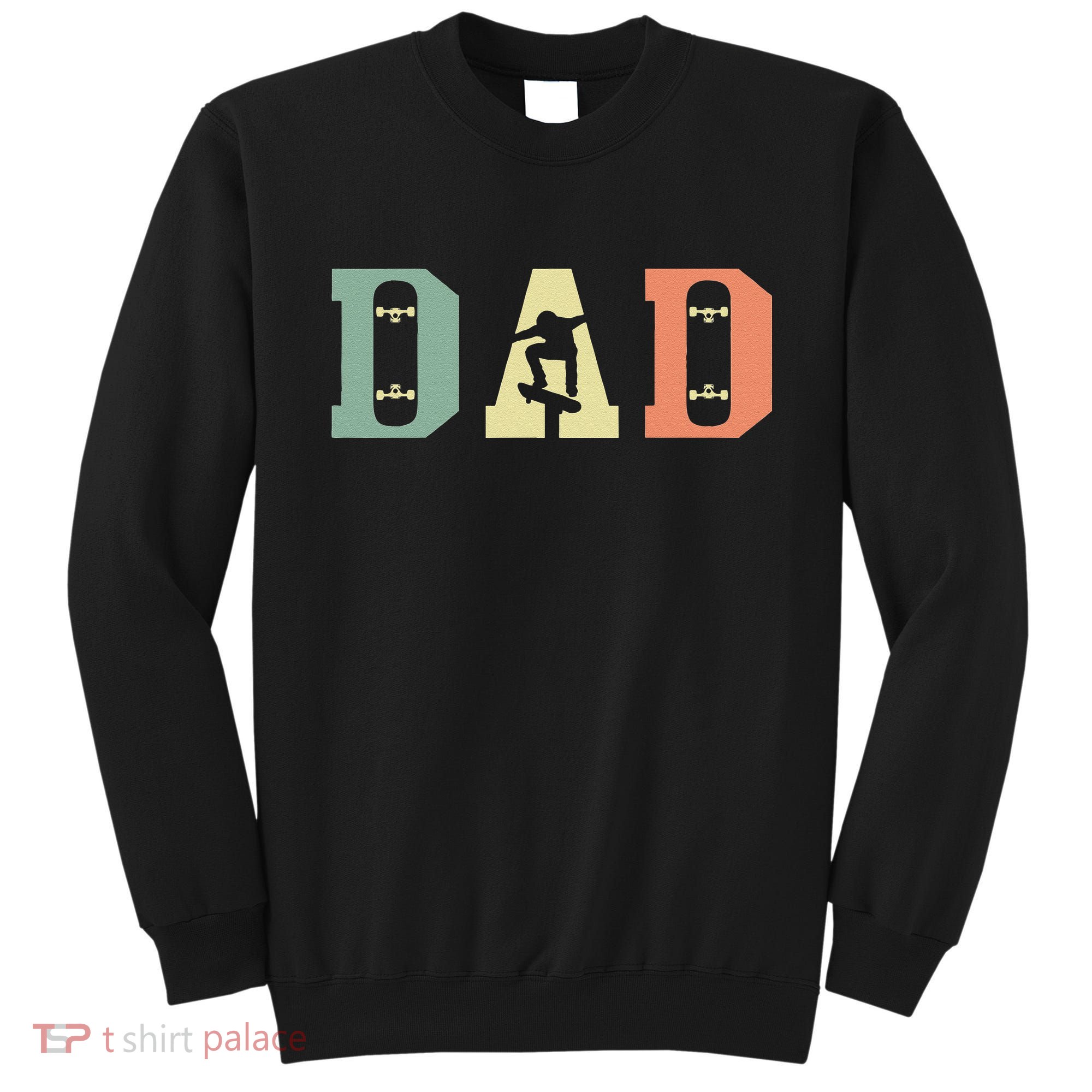  Skateboard Skater Dad Skating Skateboarding Fathers Day Sweatshirt