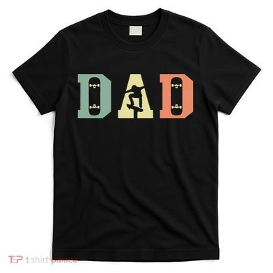  Skateboard Skater Dad Skating Skateboarding Fathers Day T-Shirt