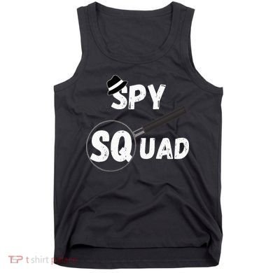 Spy Squad Detective Team Spying Crew Investigate Espionage Tank Top