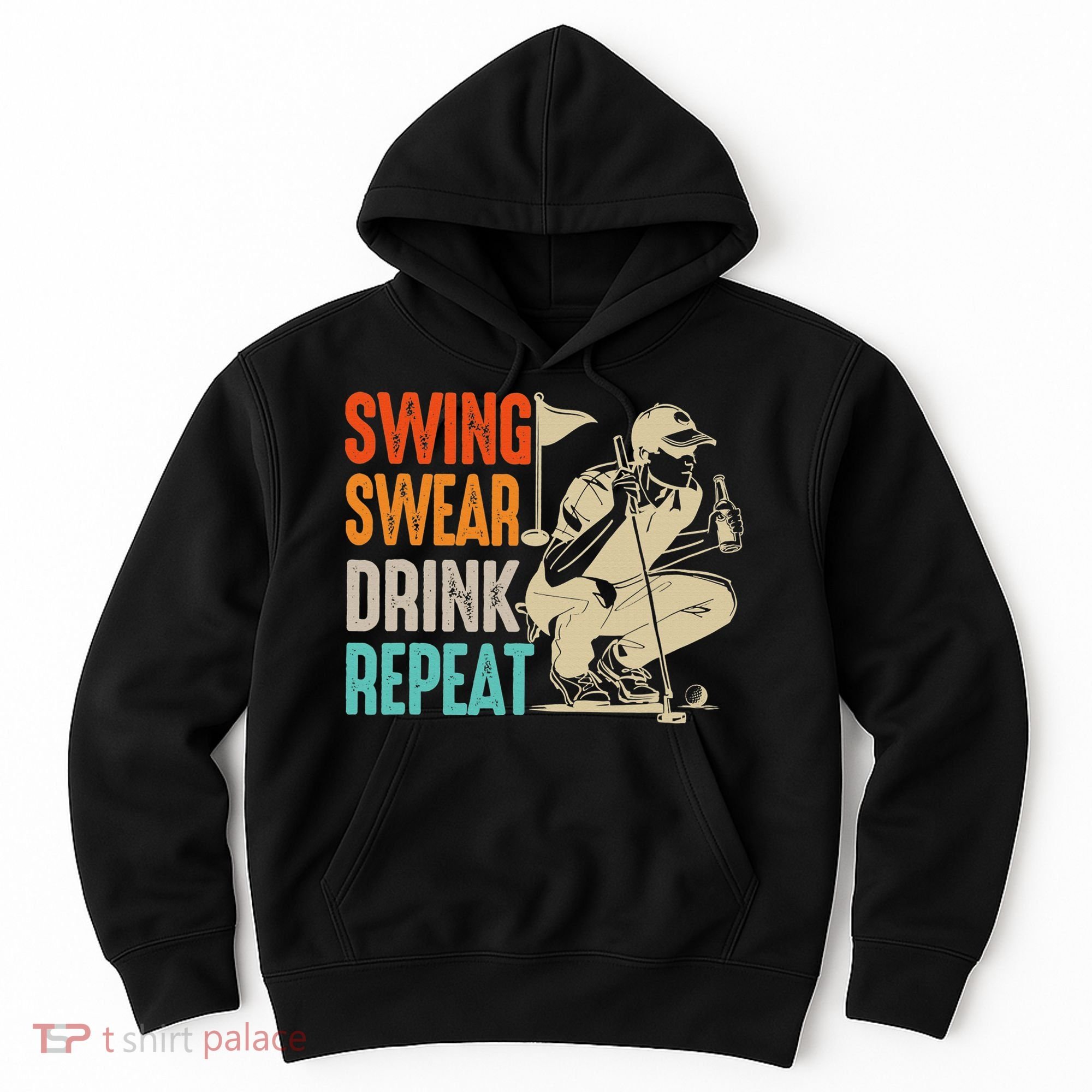 Swing Swear Drink Repeat Love Golf  Golf Enthusiast Hoodie
