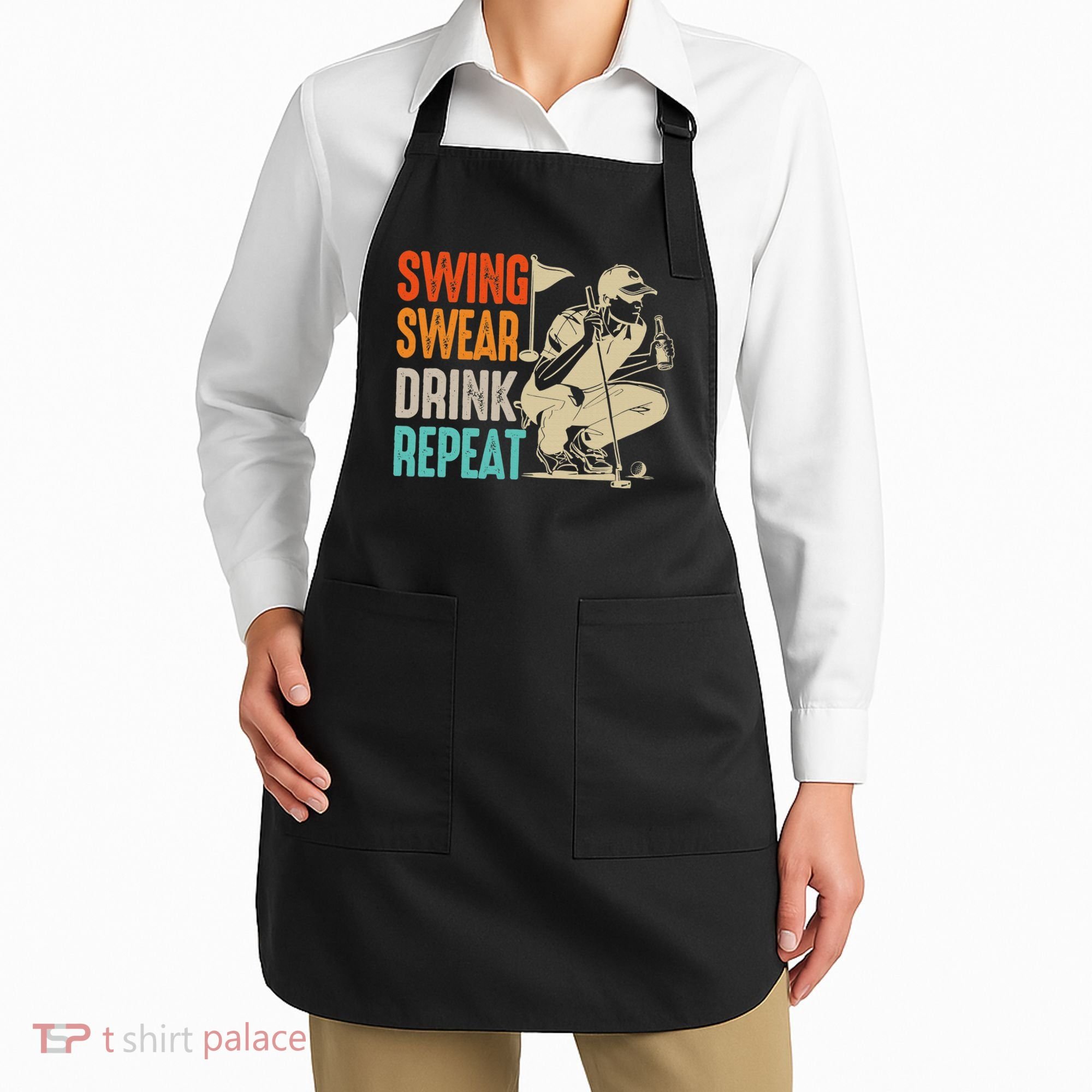 Swing Swear Drink Repeat Love Golf  Golf Enthusiast Apron