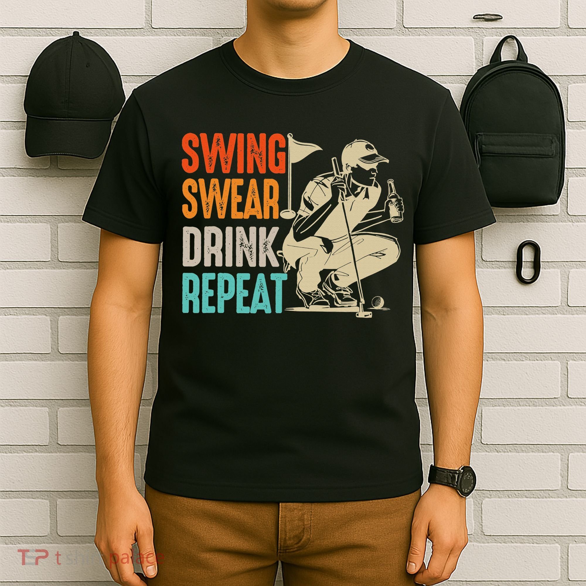 Swing Swear Drink Repeat Love Golf  Golf Enthusiast T-Shirt
