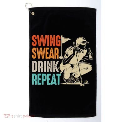 Swing Swear Drink Repeat Love Golf  Golf Enthusiast Golf Towel