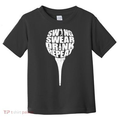 Swing Swear Drink Repeat Player Funny  Golf Lover Toddler T-Shirt