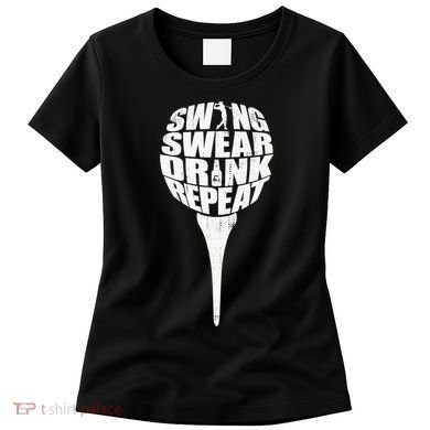 Swing Swear Drink Repeat Player Funny  Golf Lover Women's T-Shirt