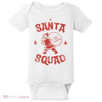Santa Squad Dont Stop Believing Christmas Baby Bodysuit
