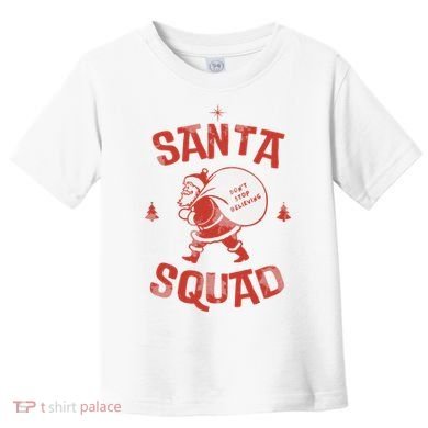 Santa Squad Dont Stop Believing Christmas Toddler T-Shirt