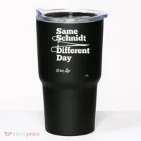 Same Schnidt Different Day Nurse & Surgical Tech Tumbler thumb 0