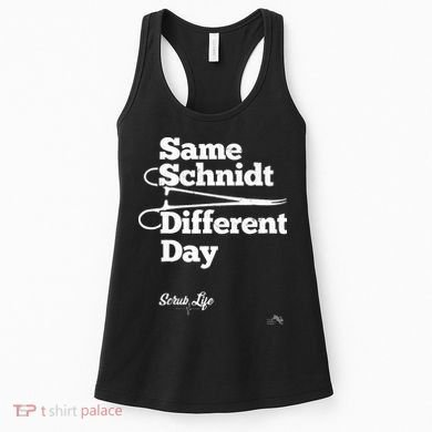Same Schnidt Different Day Nurse & Surgical Tech Women's Tank Top