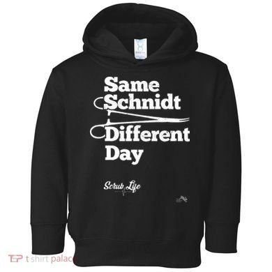 Same Schnidt Different Day Nurse & Surgical Tech Toddler Hoodie