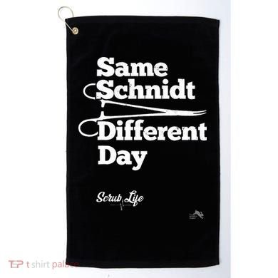Same Schnidt Different Day Nurse & Surgical Tech Golf Towel