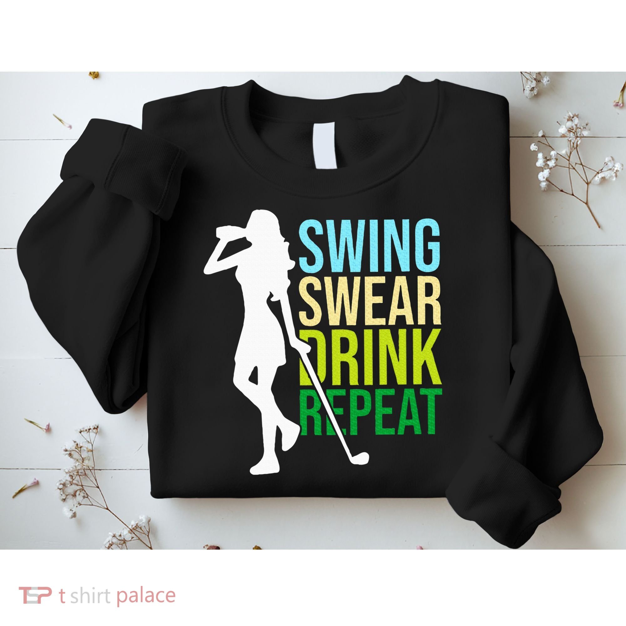 Swing Swear Drink Repeat Love Golf Sweatshirt