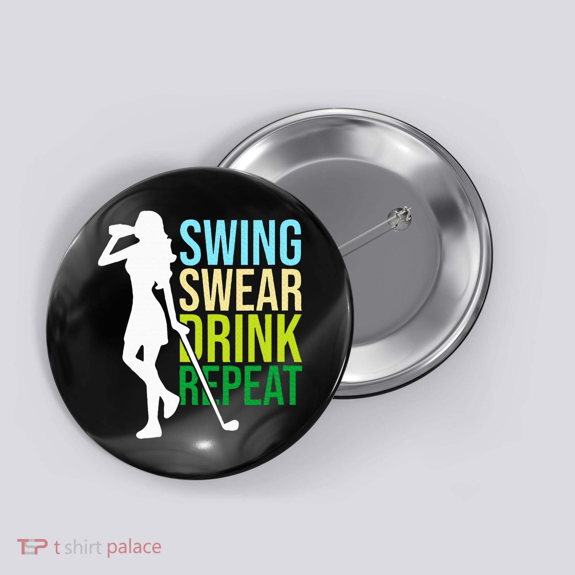 Swing Swear Drink Repeat Love Golf Button