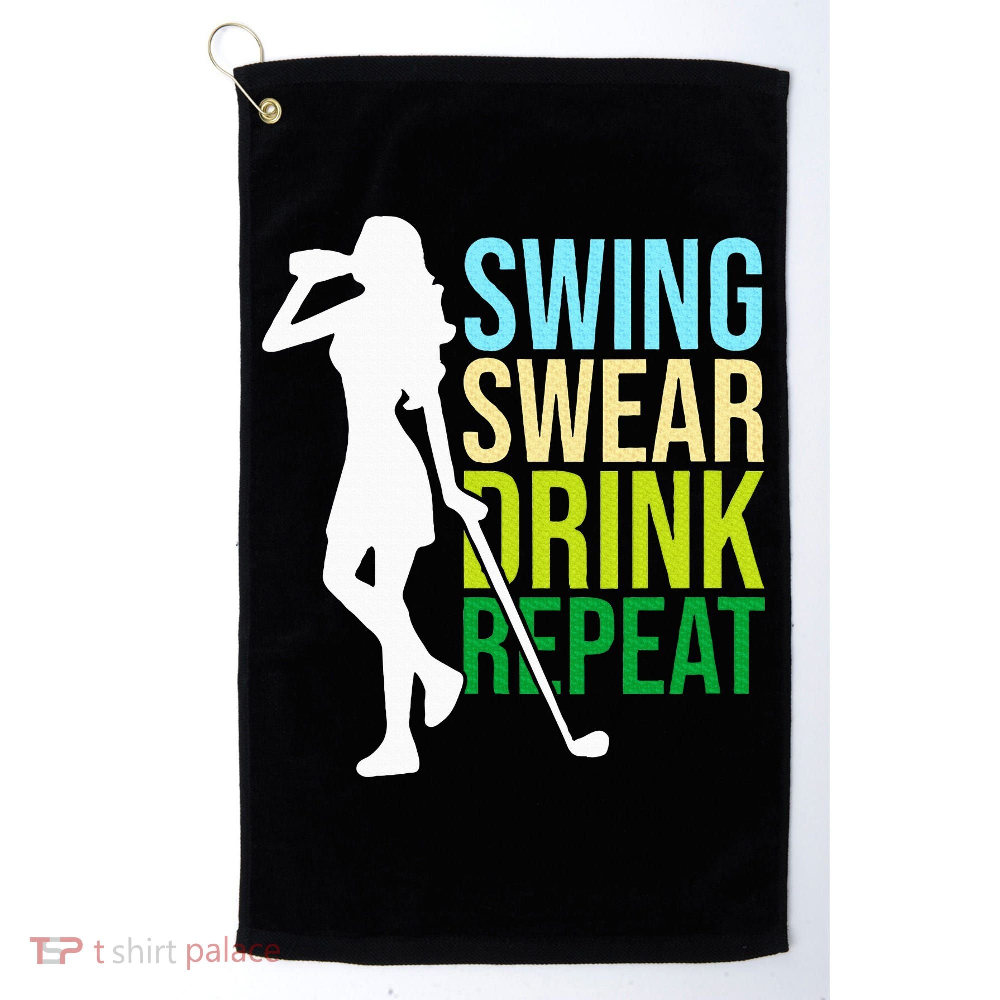 Swing Swear Drink Repeat Love Golf Golf Towel