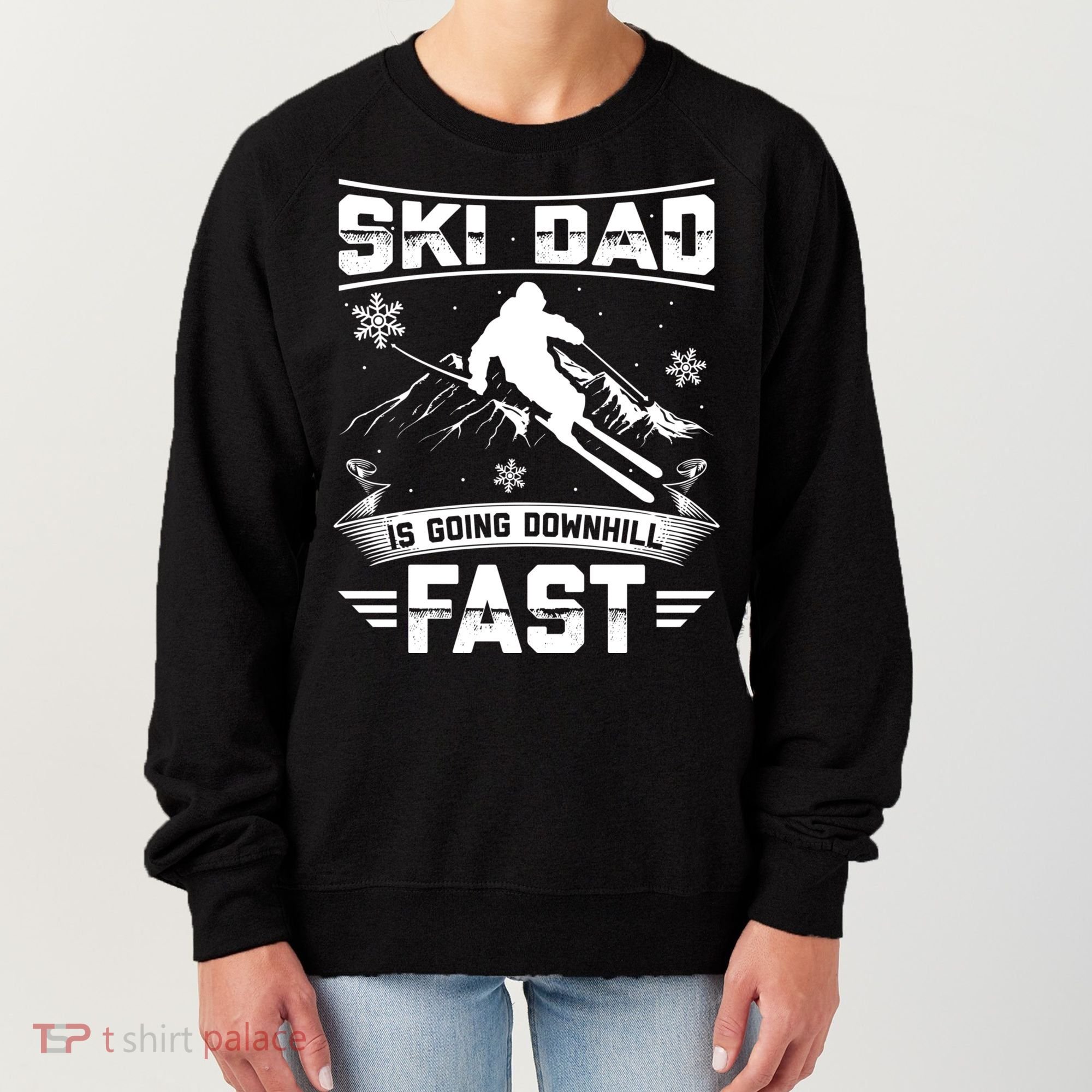 Skiing Ski Dad Is Going Downhill Fast Skiers Gift Women's Sweatshirt