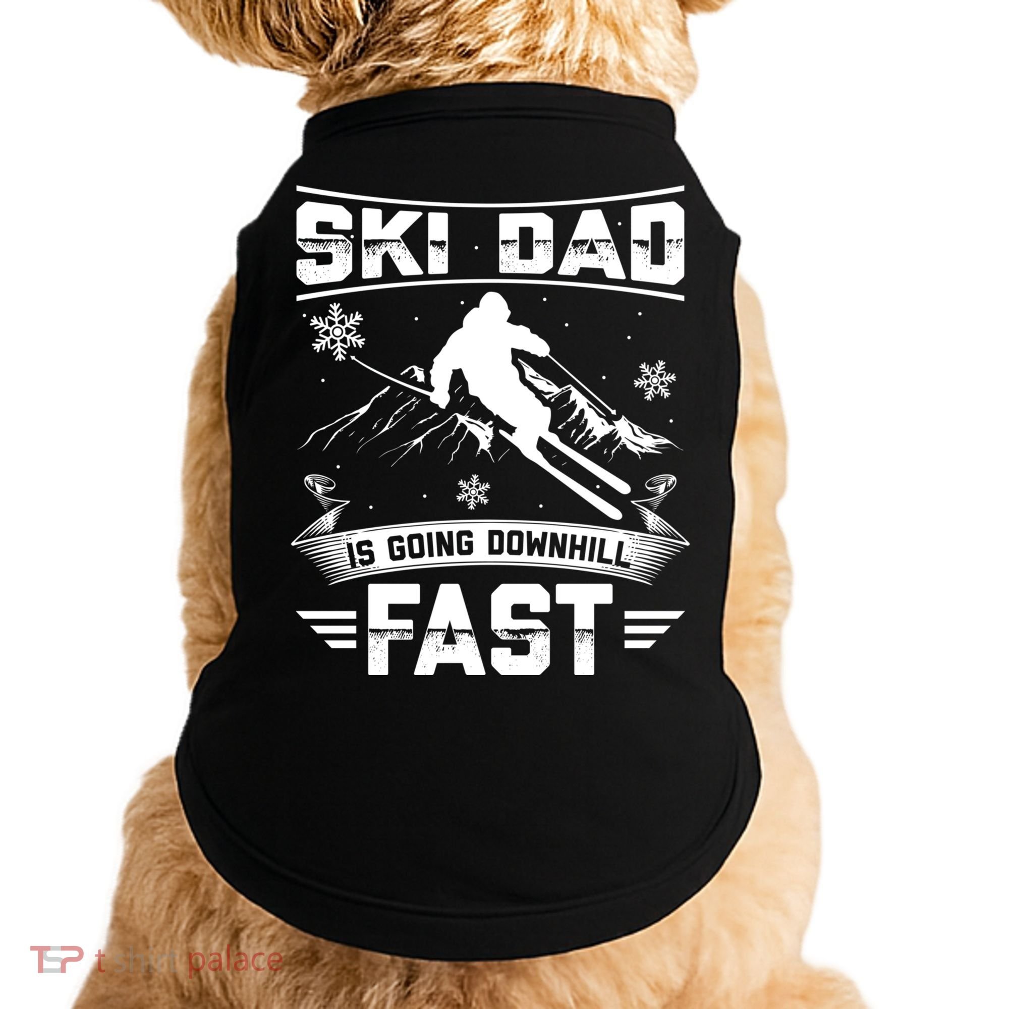 Skiing Ski Dad Is Going Downhill Fast Skiers Gift Doggie Tank