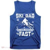 Skiing Ski Dad Is Going Downhill Fast Skiers Gift Tank Top thumb 0
