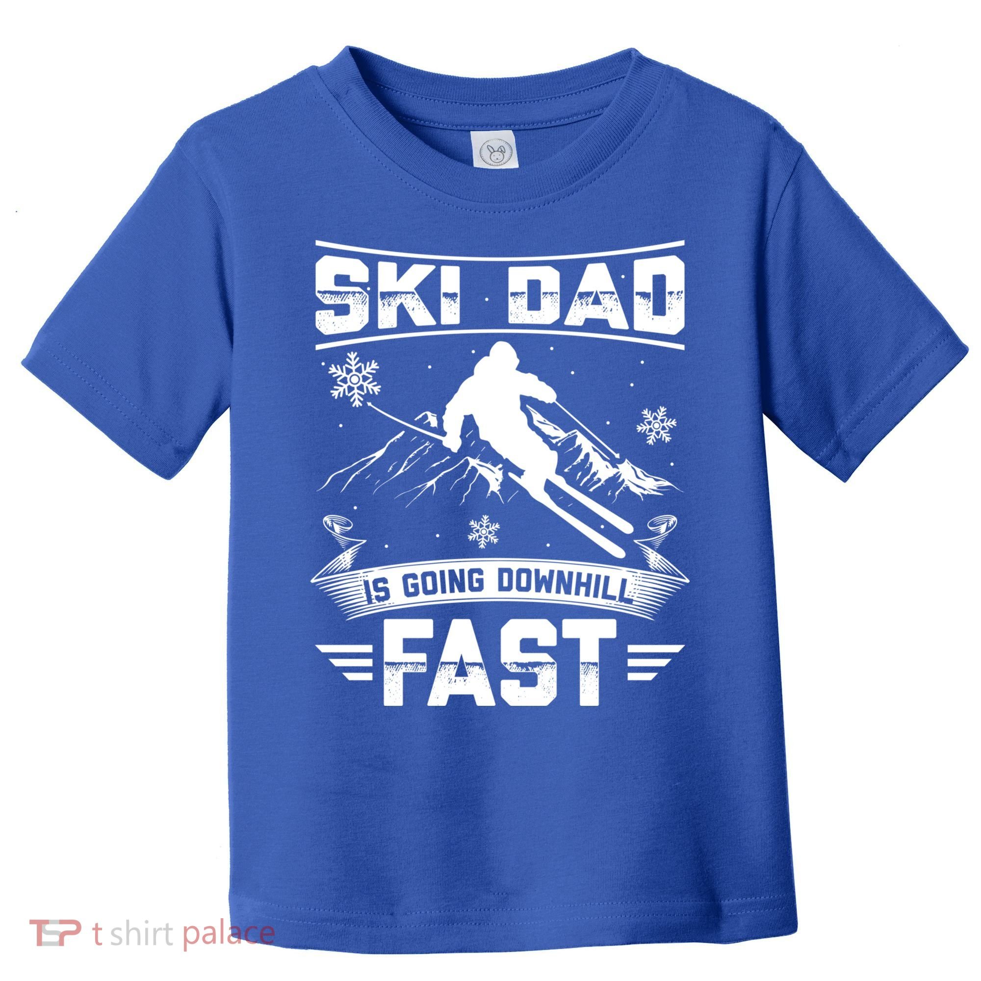Skiing Ski Dad Is Going Downhill Fast Skiers Gift Toddler T-Shirt