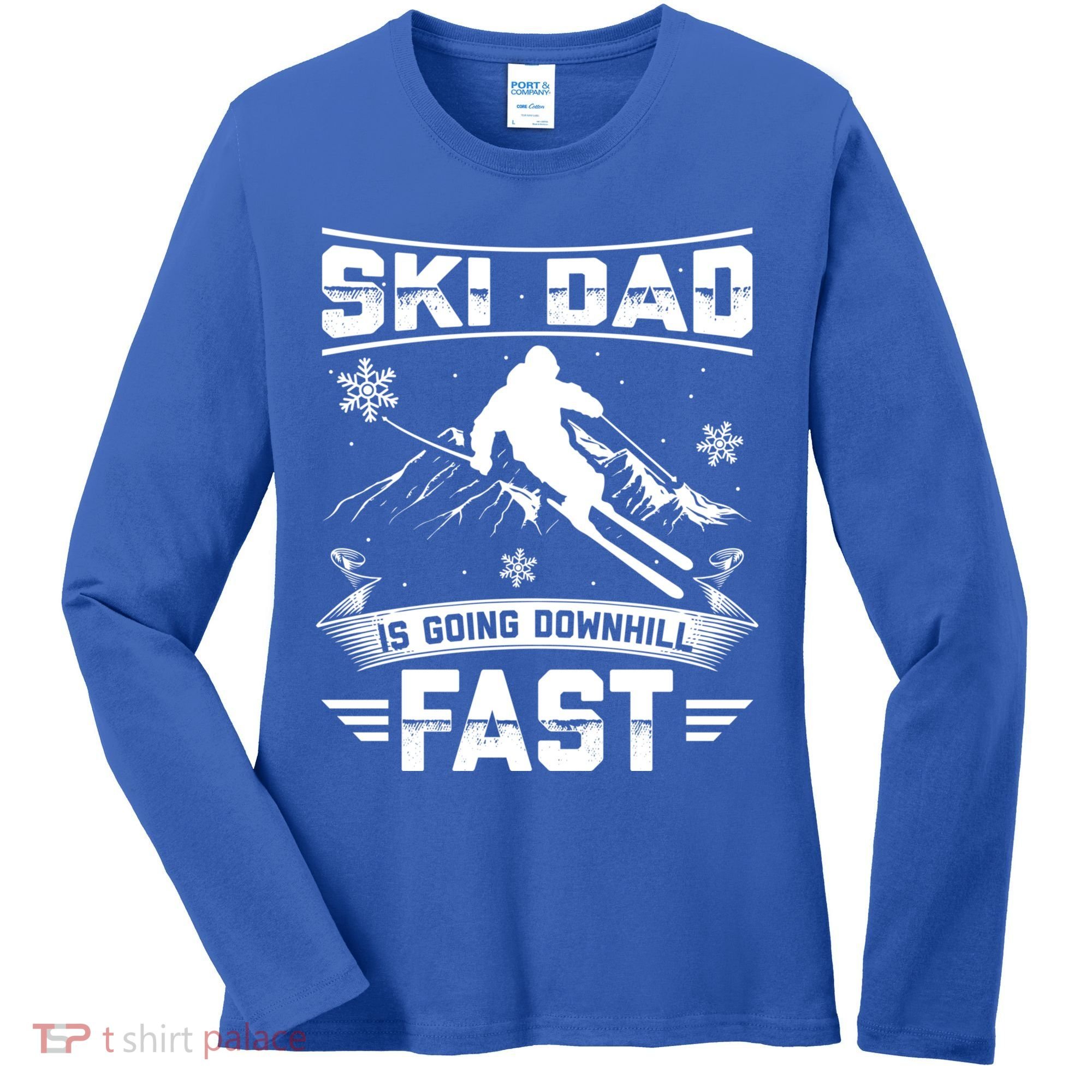 Skiing Ski Dad Is Going Downhill Fast Skiers Gift Women's Long Sleeve Shirt