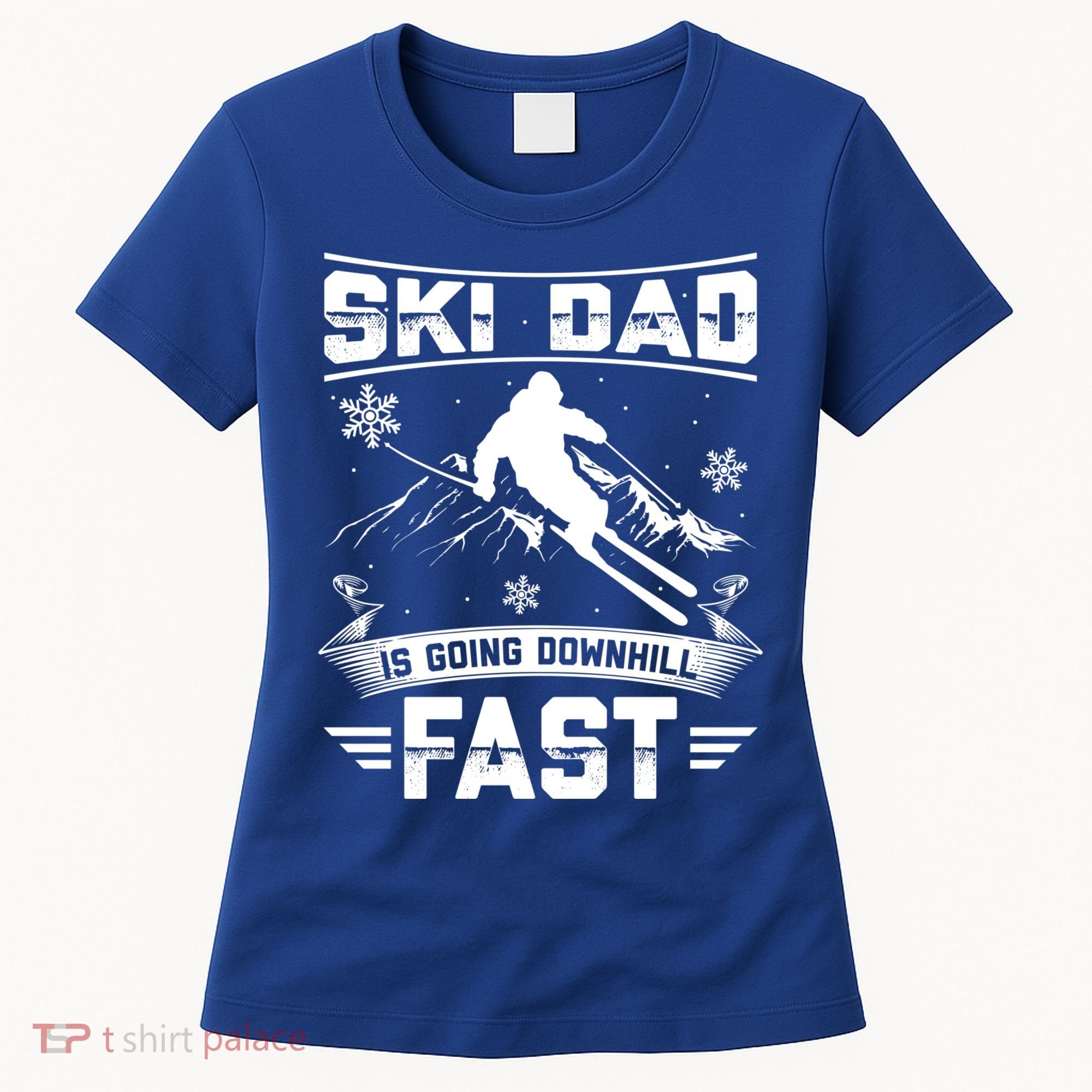 Skiing Ski Dad Is Going Downhill Fast Skiers Gift Women's T-Shirt