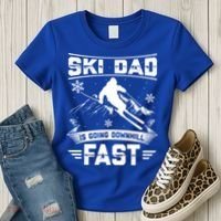 Skiing Ski Dad Is Going Downhill Fast Skiers Gift Women's T-Shirt thumb 3