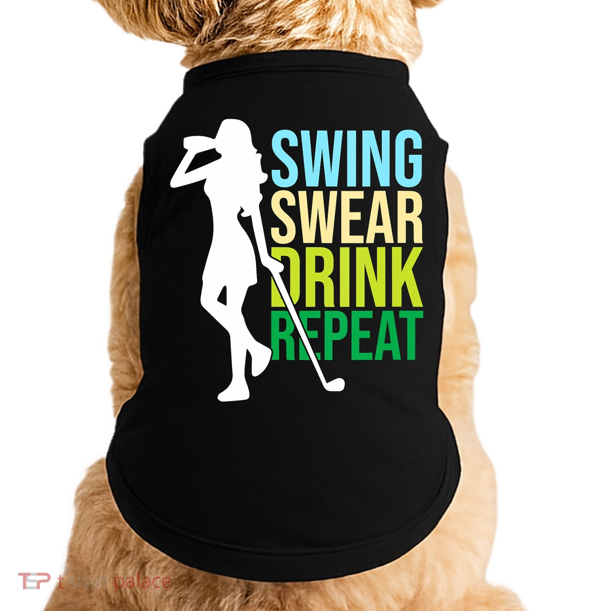 Swing Swear Drink Repeat Love Golf Doggie Tank