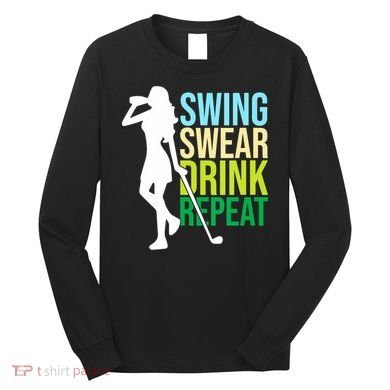 Swing Swear Drink Repeat Love Golf Long Sleeve Shirt