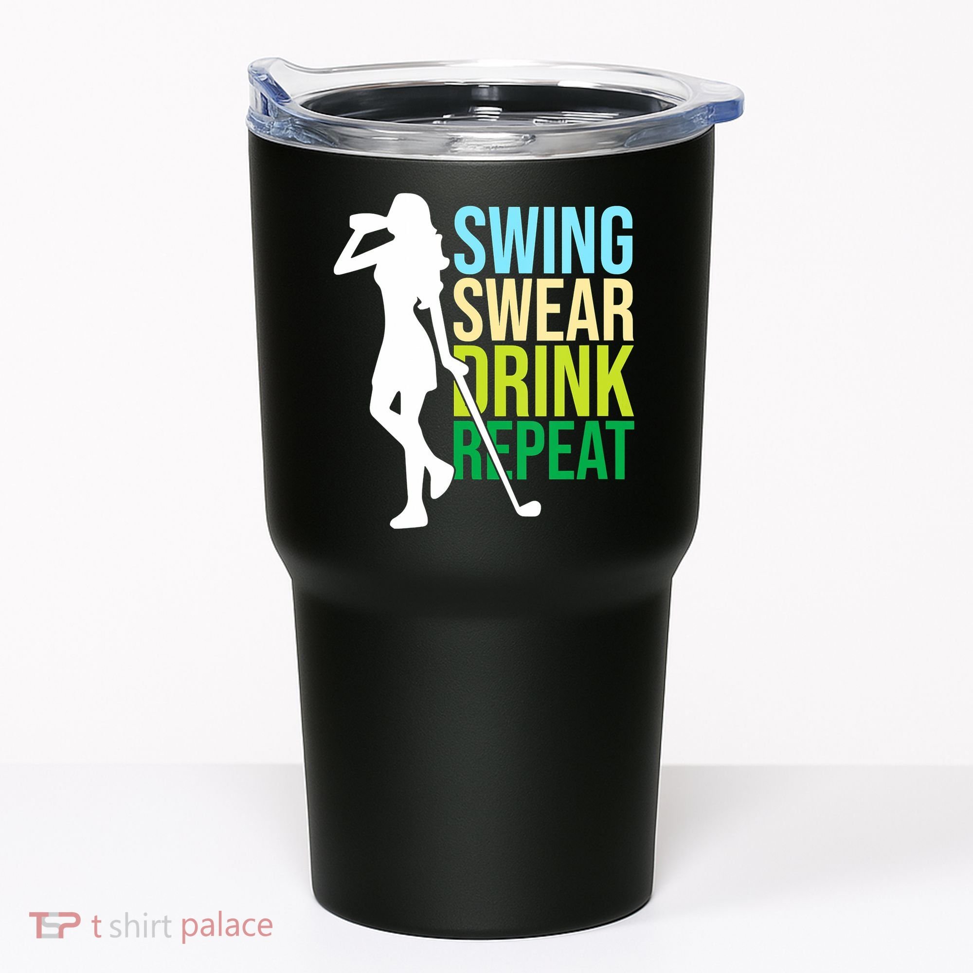 Swing Swear Drink Repeat Love Golf Tumbler