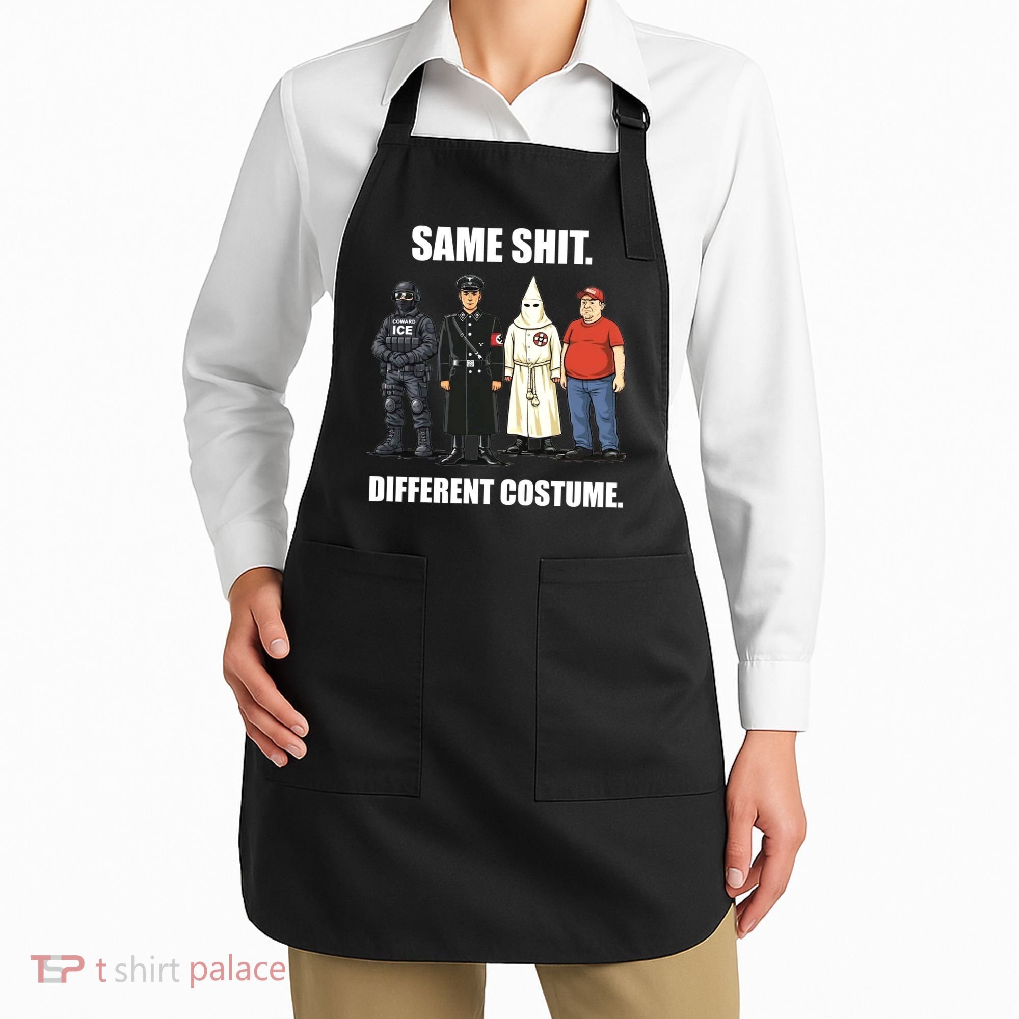 Same Shit Different Costume Anti ICE Apron