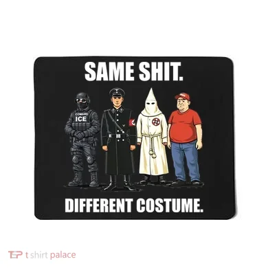 Same Shit Different Costume Anti ICE Mousepad