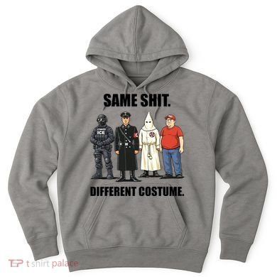 Same Shit Different Costume Anti ICE Hoodie