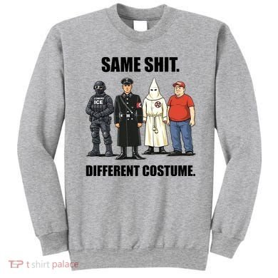 Same Shit Different Costume Anti ICE Sweatshirt