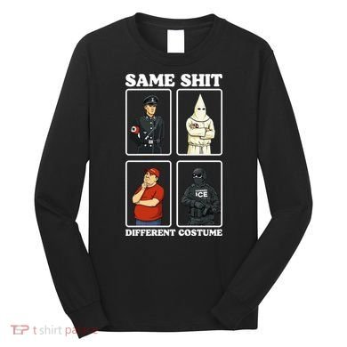 Same Shit Different Costume Funny Political Politics Long Sleeve Shirt