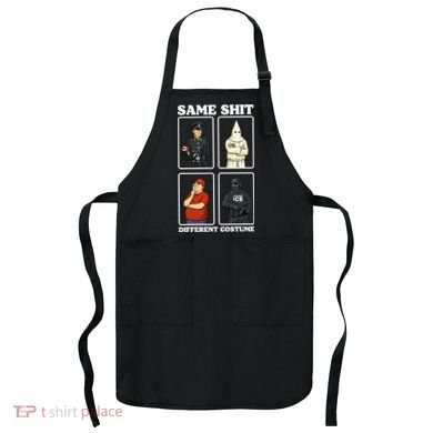 Same Shit Different Costume Funny Political Politics Apron