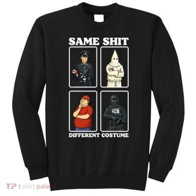 Same Shit Different Costume Funny Political Politics Sweatshirt