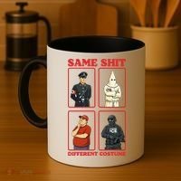 Same Shit Different Costume Funny Political Politics Coffee Mug thumb 4
