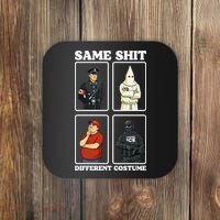 Same Shit Different Costume Funny Political Politics Coaster thumb 0