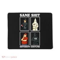 Same Shit Different Costume Funny Political Politics Mousepad thumb 0