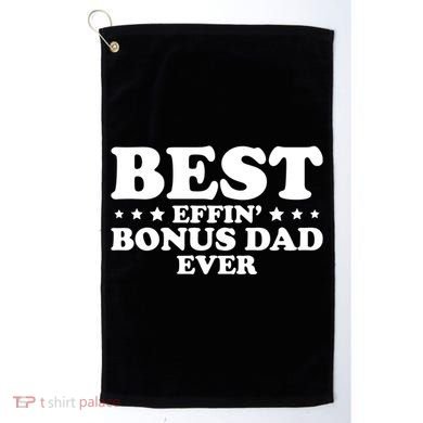 Stepdad Step Dad Best Effin Bonus Dad Ever Fathers Day Cute Gift Golf Towel
