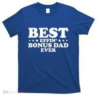 Stepdad Step Dad Best Effin Bonus Dad Ever Fathers Day Cute Gift T-Shirt thumb 0