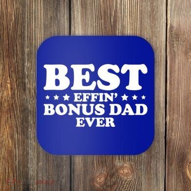 Stepdad Step Dad Best Effin Bonus Dad Ever Fathers Day Cute Gift Coaster