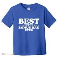 Stepdad Step Dad Best Effin Bonus Dad Ever Fathers Day Cute Gift Toddler T-Shirt thumb 0