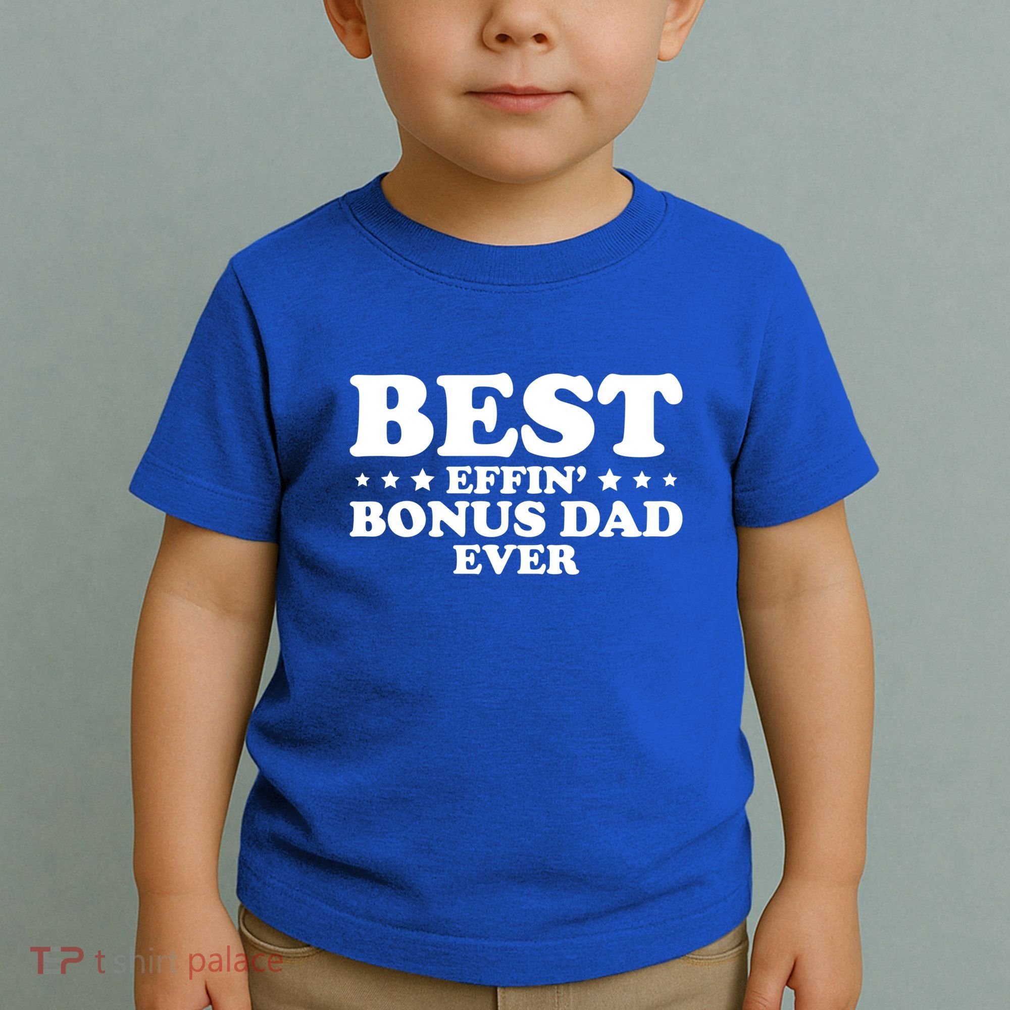 Stepdad Step Dad Best Effin Bonus Dad Ever Fathers Day Cute Gift Toddler T-Shirt