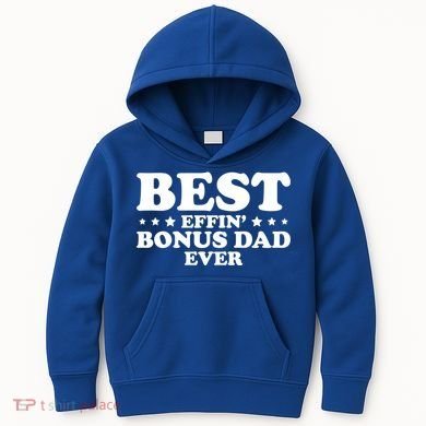 Stepdad Step Dad Best Effin Bonus Dad Ever Fathers Day Cute Gift Kids Hoodie