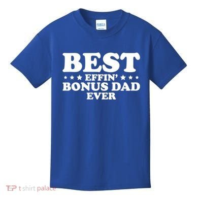 Stepdad Step Dad Best Effin Bonus Dad Ever Fathers Day Cute Gift Kids T-Shirt