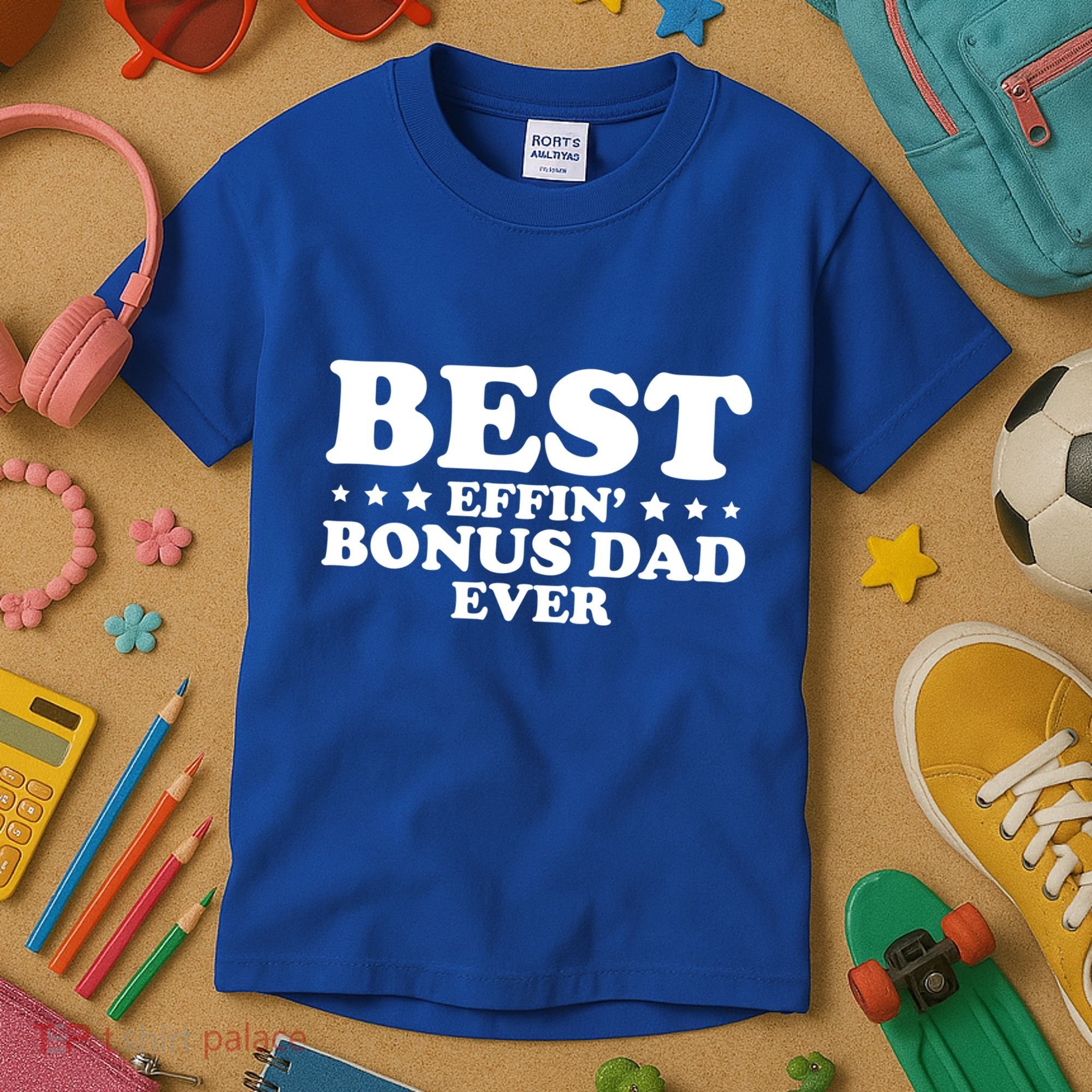 Stepdad Step Dad Best Effin Bonus Dad Ever Fathers Day Cute Gift Kids T-Shirt